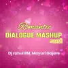 DJ Rahul RM & Mayuri Gajare - Romantic Dialogue Mashup - Marathi - Single